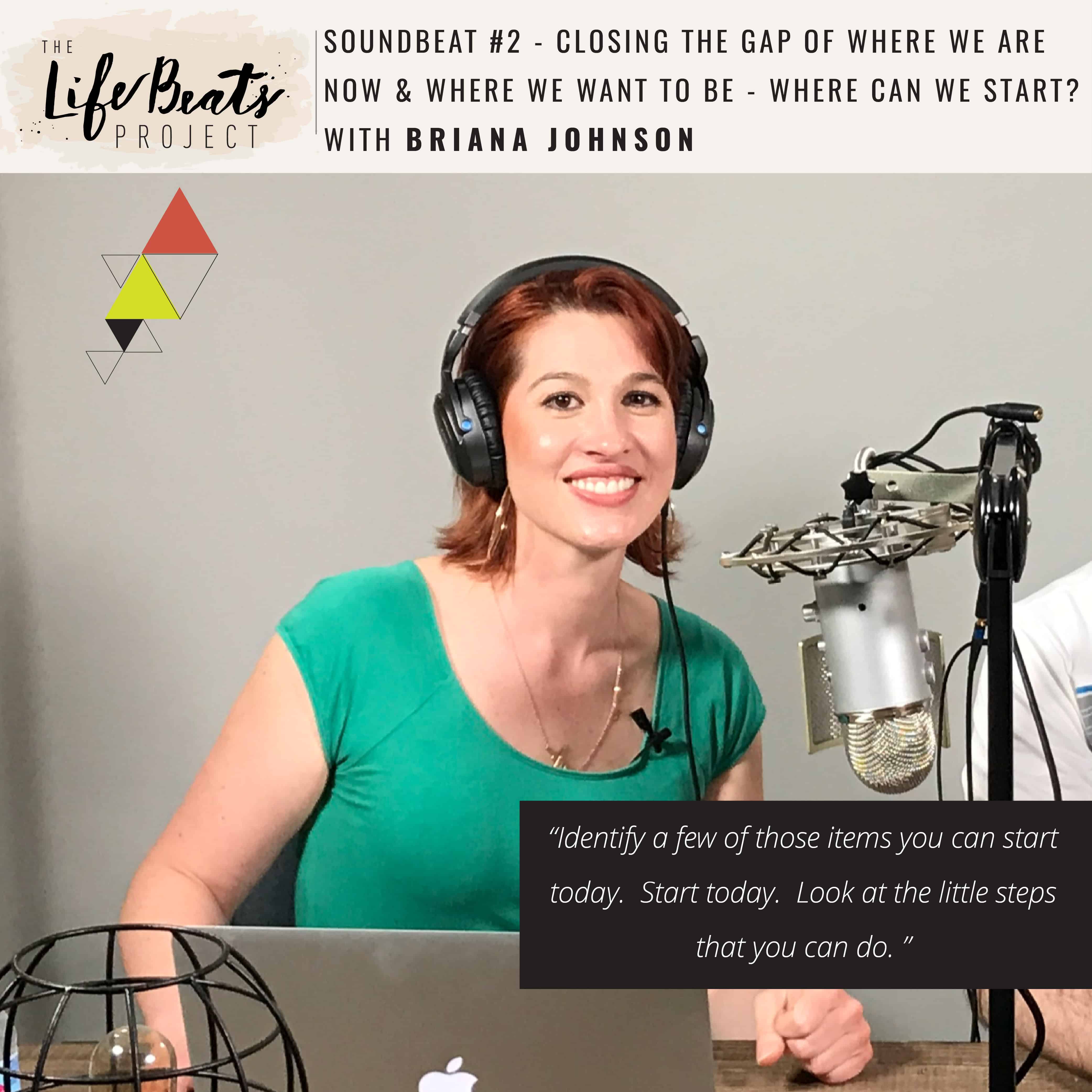 mission statement LifeBeats Project podcast gap self motivation self-improvement little action steps self-talk