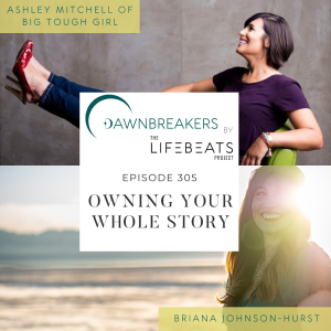 post placement support adoption birth mother Ashley Mitchell Big Tough Girl Lifetime healing foundation trauma single mom pregnancy birth parent podcast LifeBeats Dawnbreakers