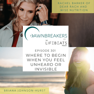 Rachel Barker podcast MS multiple sclerosis rape invisible unheard healing nutrition body image journey LifeBeats Dawnbreakers podcast